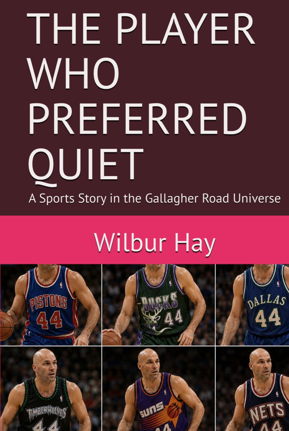 THE PLAYER WHO PREFERRED QUIET: A Sports Story in the Gallagher Road Universe (The Gallagher Road Chronicles)