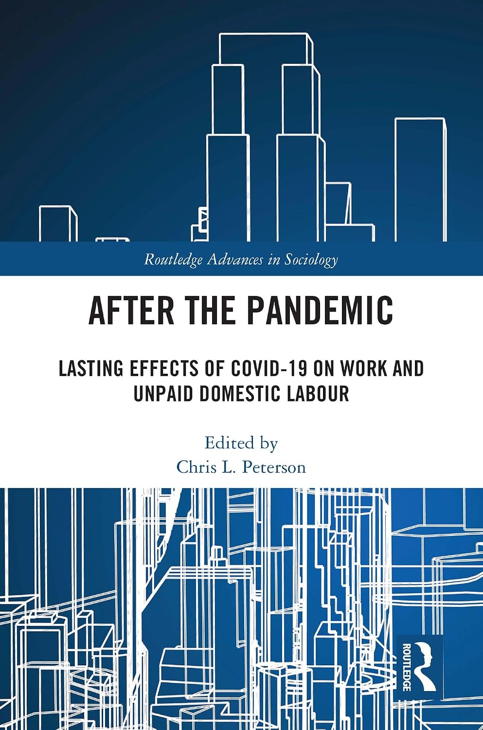After the Pandemic: Lasting Effects of COVID-19 on Work and Unpaid Domestic Labour (Routledge Advances in Sociology) (English Edition) baixar livro de graça