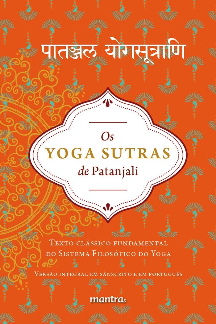 ler totalmente Os Yoga Sutras de Patanjali: Texto clássico fundamental do sistema filosófico do Yoga, Volume 1