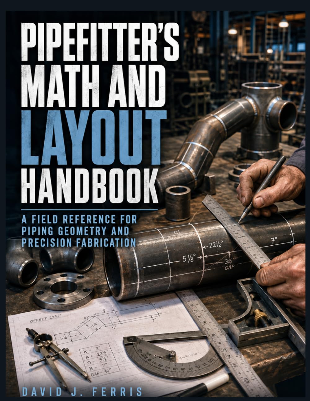 ler totalmente Pipe fitter's Math and Layout Handbook: A Field Reference for Piping Geometry and Precision Fabrication