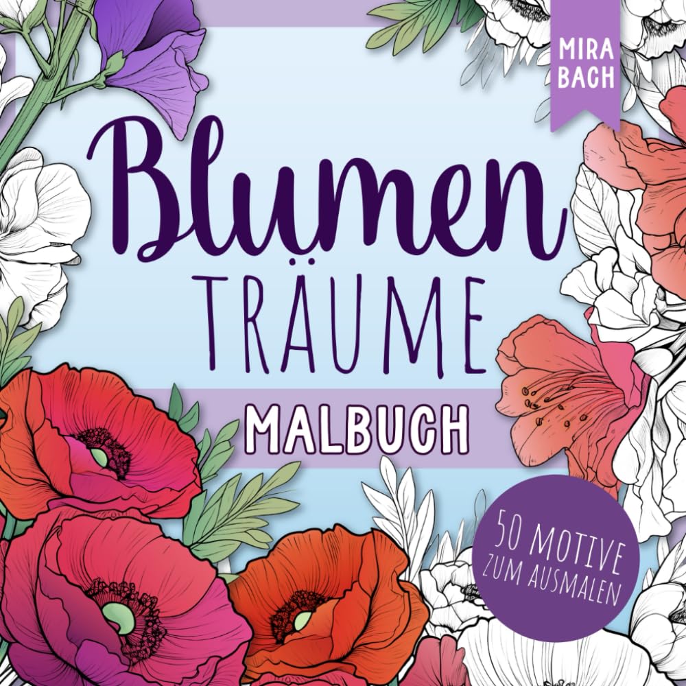 Blumenträume - Malbuch für Erwachsene: Blumen Ausmalbuch für Erwachsene mit 50 verschiedenen Motiven für Entspannung & Stressabbau (German Edition) baixar livro de graça