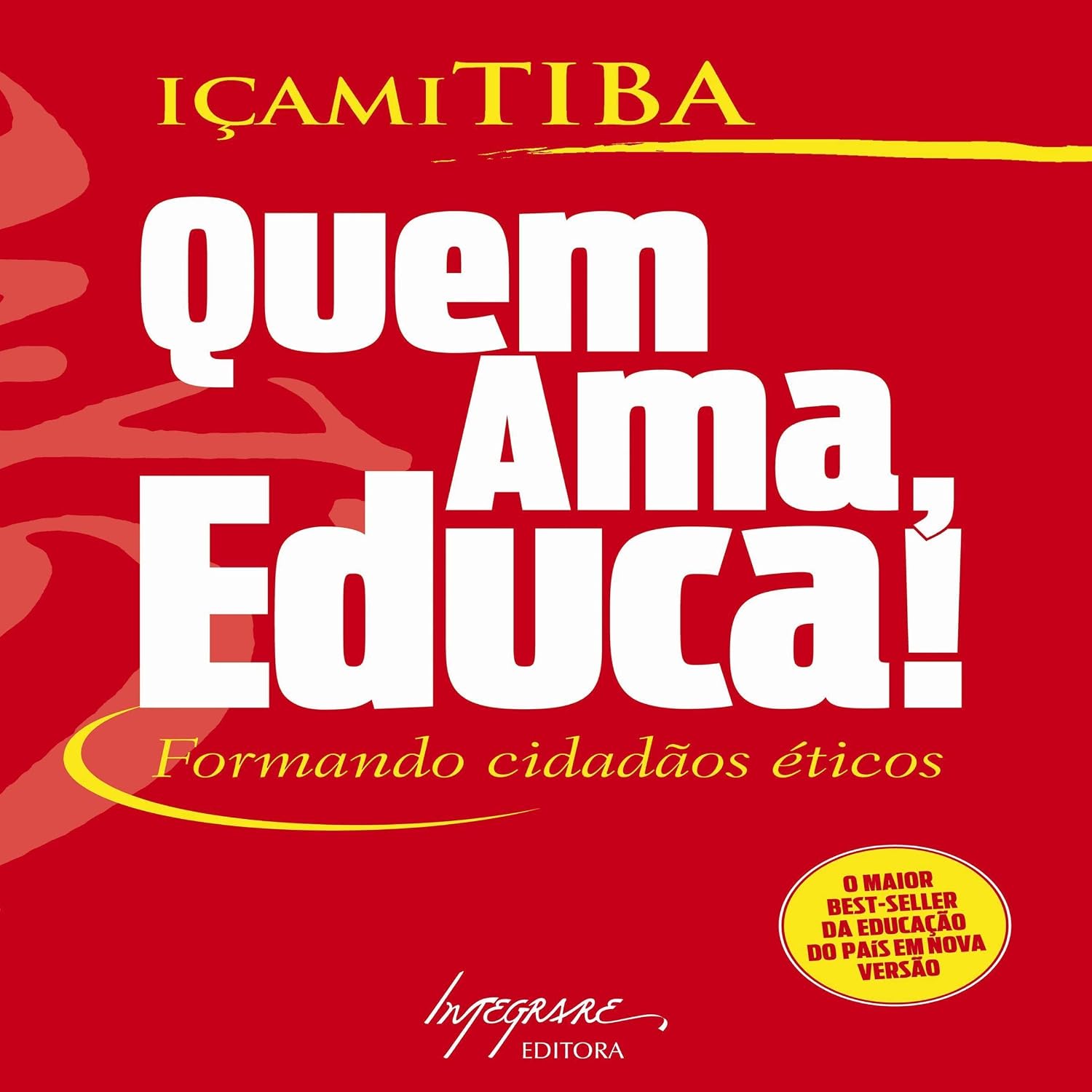 Quem Ama, Educa!: Formando Cidadãos Éticos baixar livro de graça