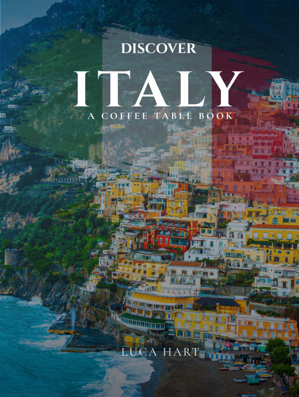 DISCOVER ITALY: A Visual Journey Through Italy's Cities, Landscapes & Coastlines baixar o livro de graça