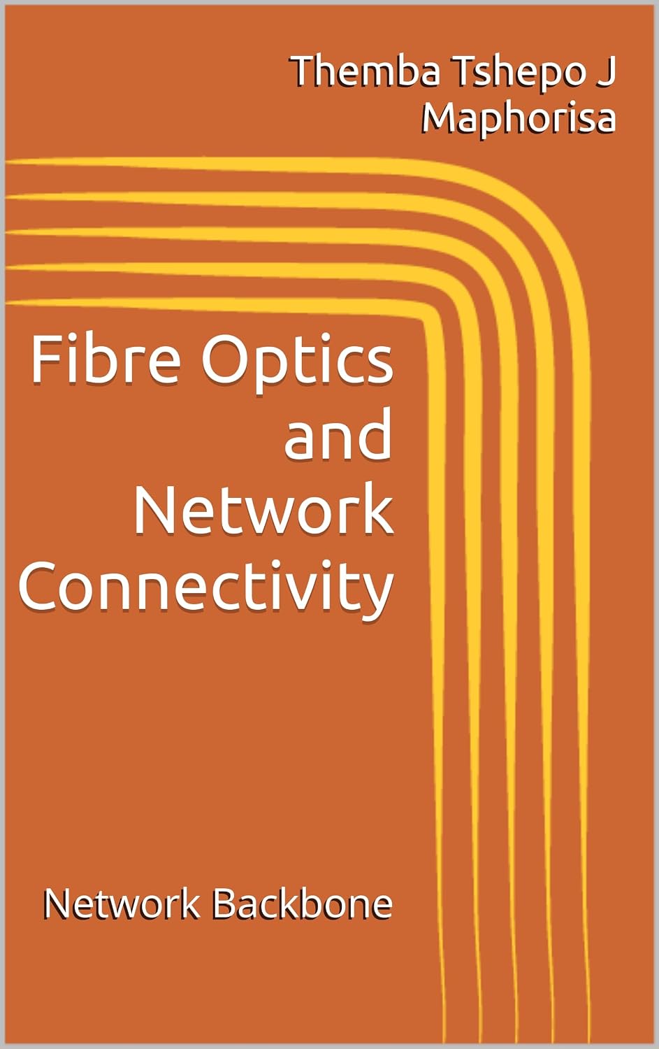 capítulo por capítulo baixar Fibre Optics and Network Connectivity: Network Backbone (The Themba's STEM Series) (English Edition)