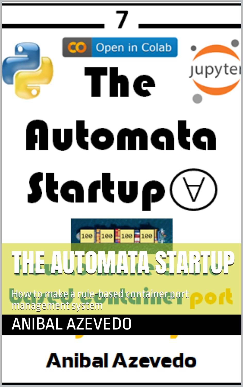 The Automata Startup: How to make a rule-based container port management system (Python para todos: Do básico ao conceito de automata startup Book 4) (English Edition) baixar livro de graça