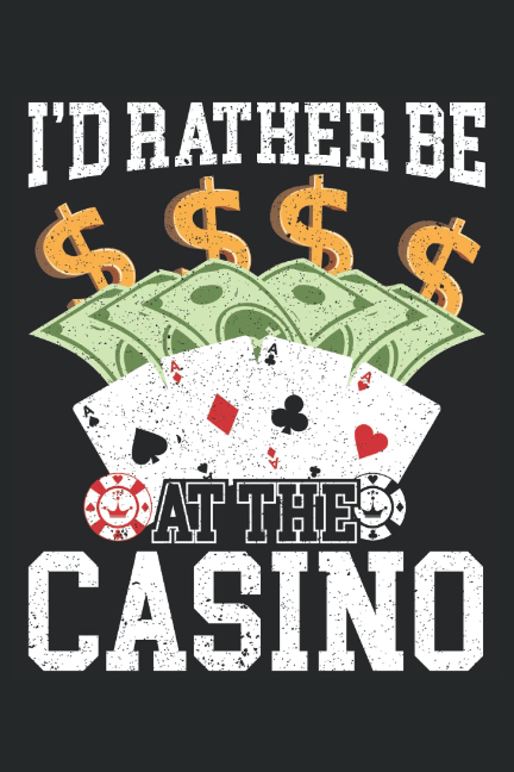 I'd Rather Be At The Casino: Casino Games Notebook For Casino Lover, Gambler, Slot Machine and Poker Player, Bingo and Dice Fan baixar o livro de graça