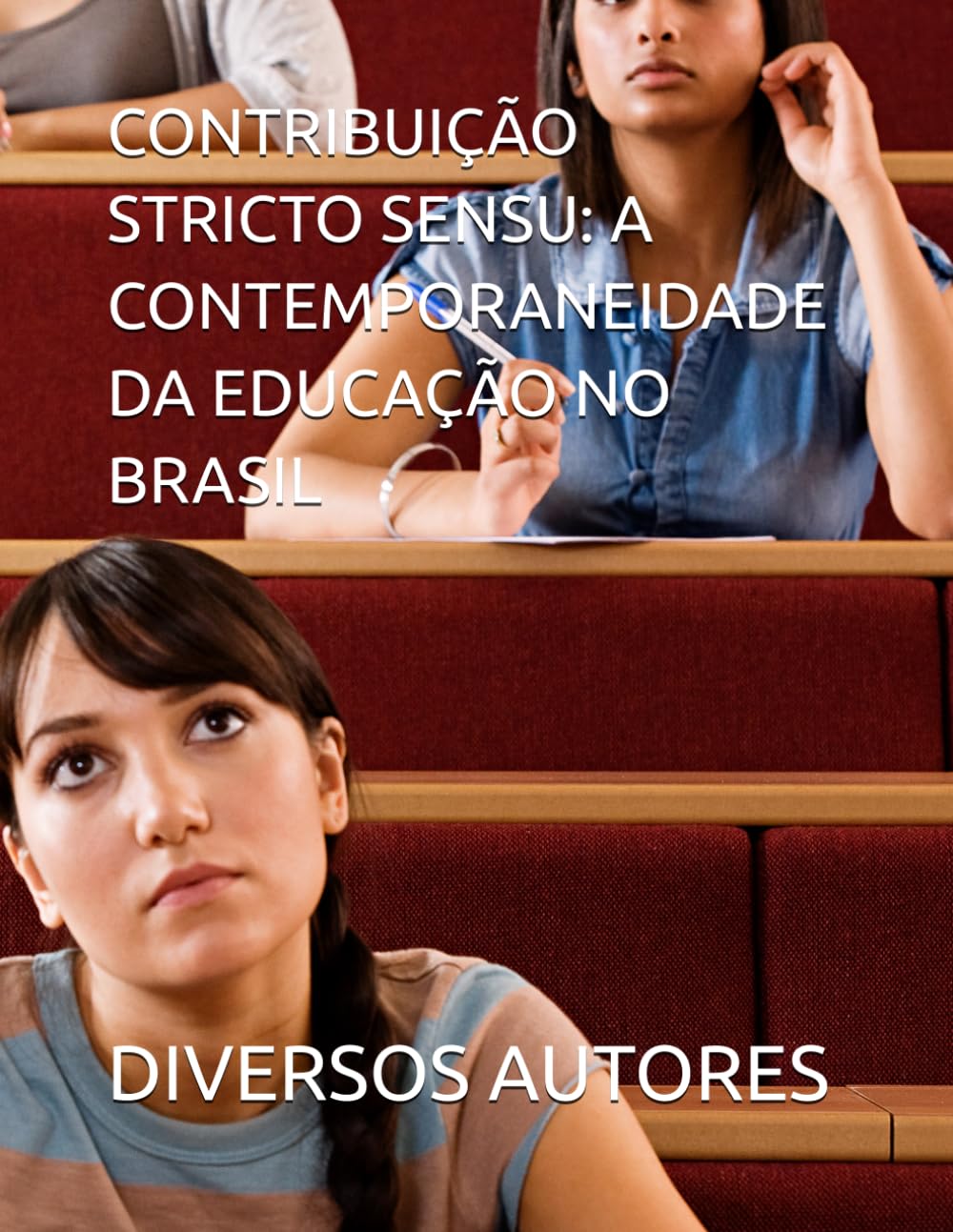 ler totalmente CONTRIBUIÇÃO STRICTO SENSU: A CONTEMPORANEIDADE DA EDUCAÇÃO NO BRASIL (Portuguese Edition)