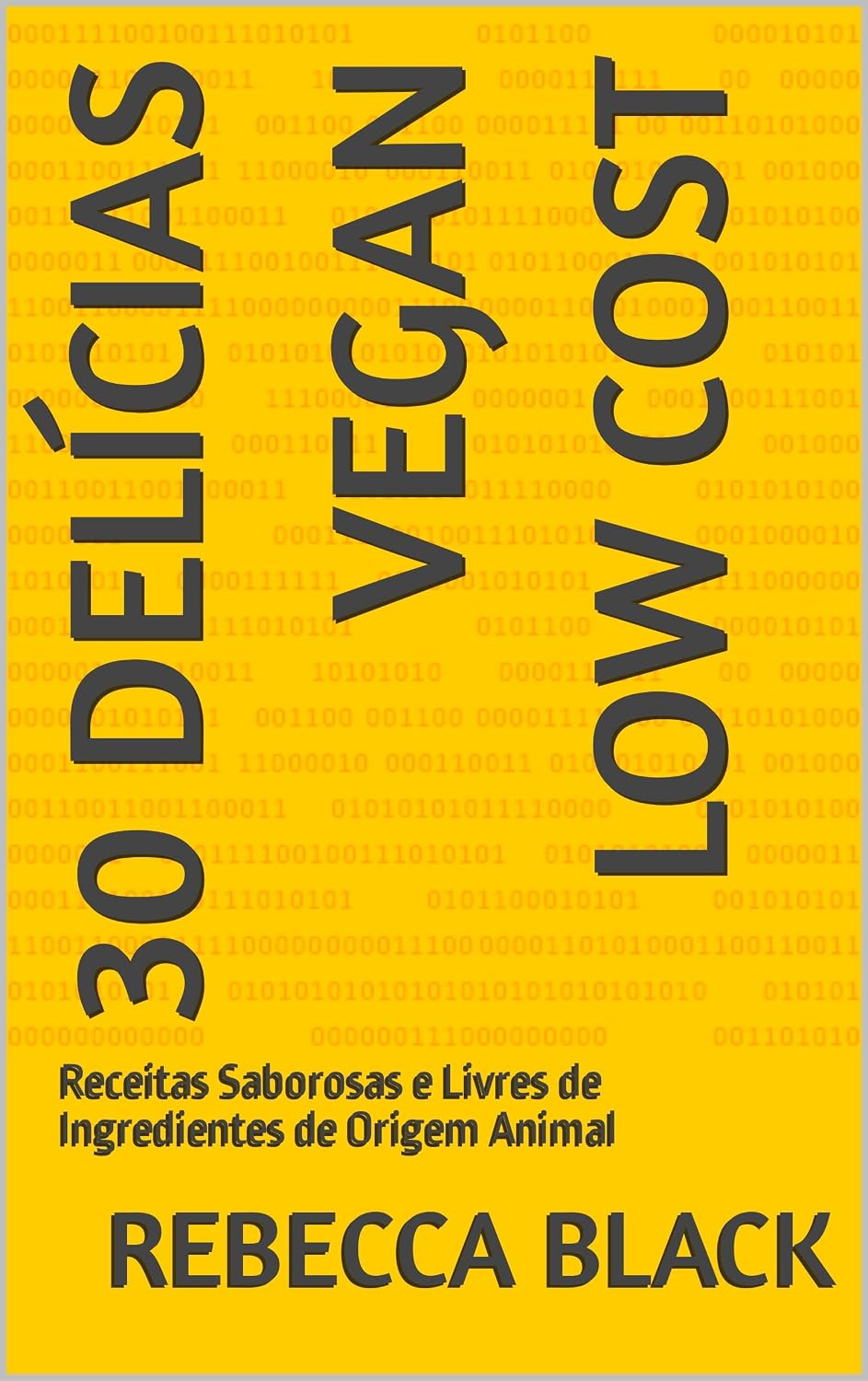 ler totalmente 30 Delícias Vegan Low Cost: Receitas Saborosas e Livres de Ingredientes de Origem Animal