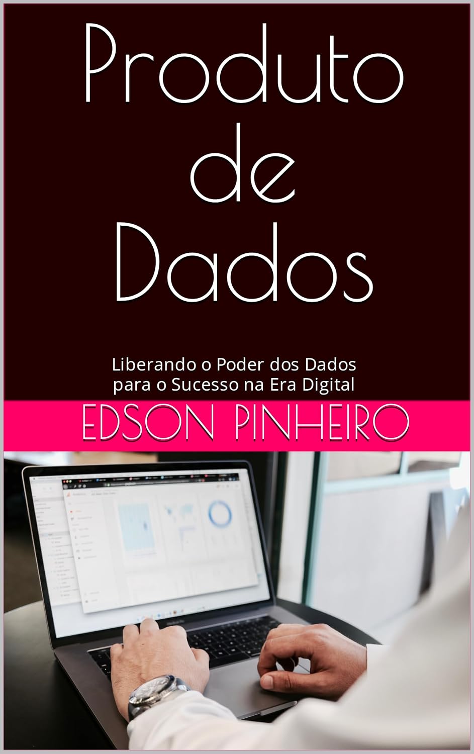 Produto de Dados: Liberando o Poder dos Dados para o Sucesso na Era Digital baixar o livro de graça