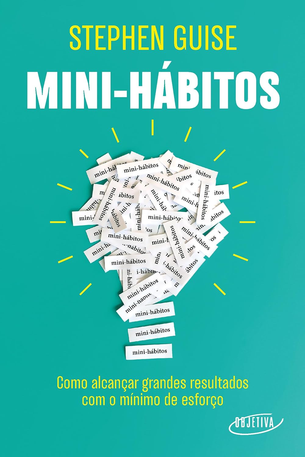 Mini-hábitos: Como alcançar grandes resultados com o mínimo esforço baixar o livro de graça