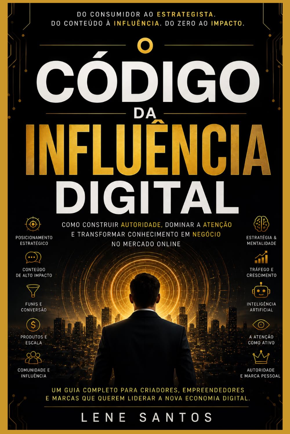 O Código Da Influência Digital: O Estrategista Digital: Como Construir Autoridade, Influência e Vendas no Mercado Online baixar livro de graça