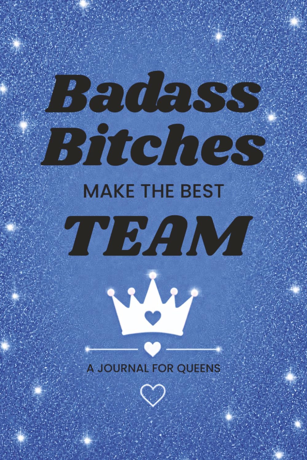 ler totalmente Badass Bitches Make the Best Team: A Journal for Queens