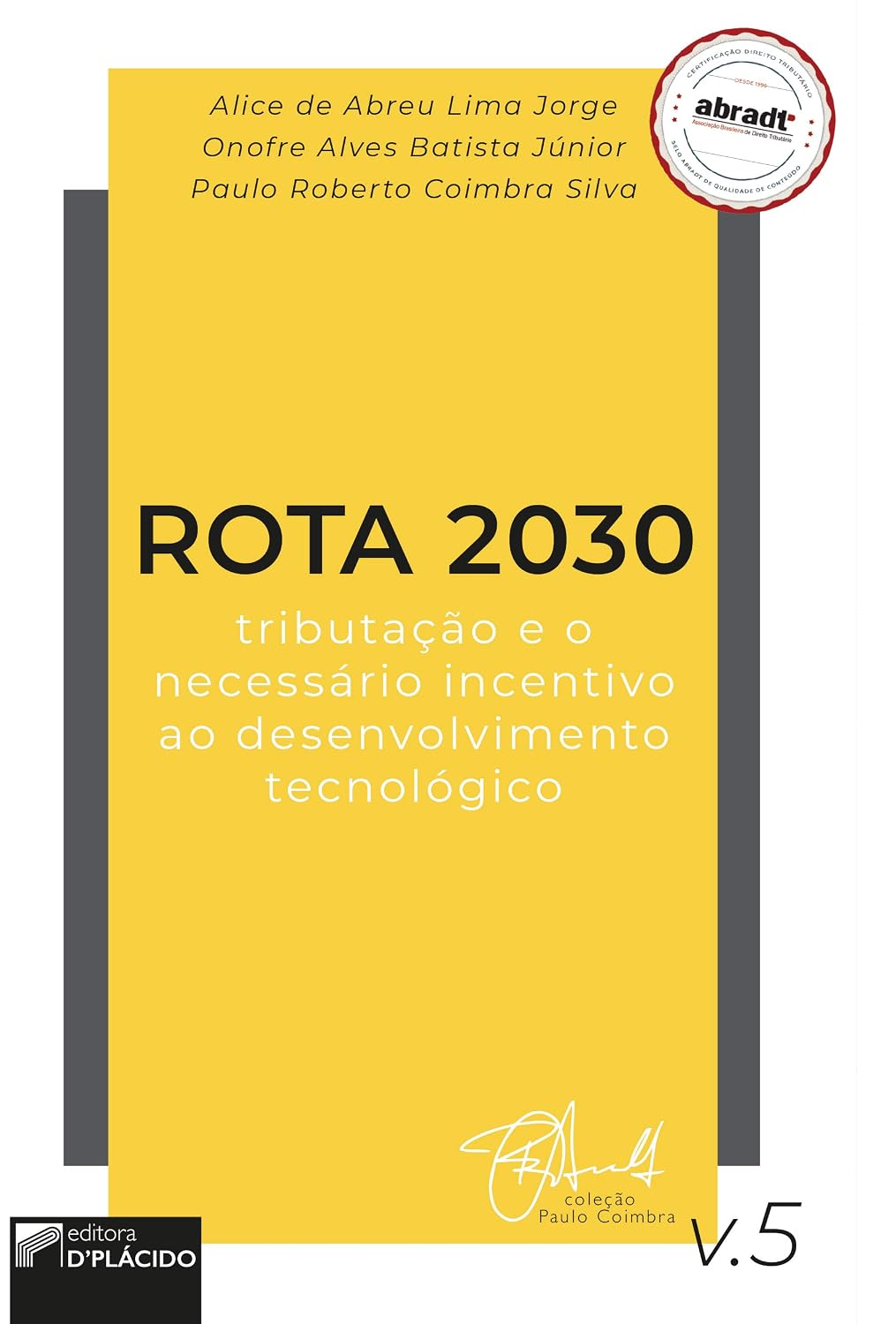 ler totalmente Rota 2030 - Tributação e o Necessário Incentivo ao Desenvolvimento Tecnológico
