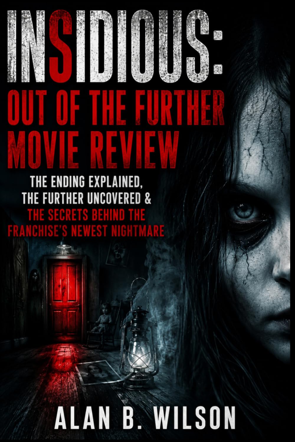 INSIDIOUS: OUT OF THE FURTHER MOVIE REVIEW: The Ending Explained, The Further Uncovered & the Secrets Behind the Franchise's Newest Nightmare baixar o livro de graça