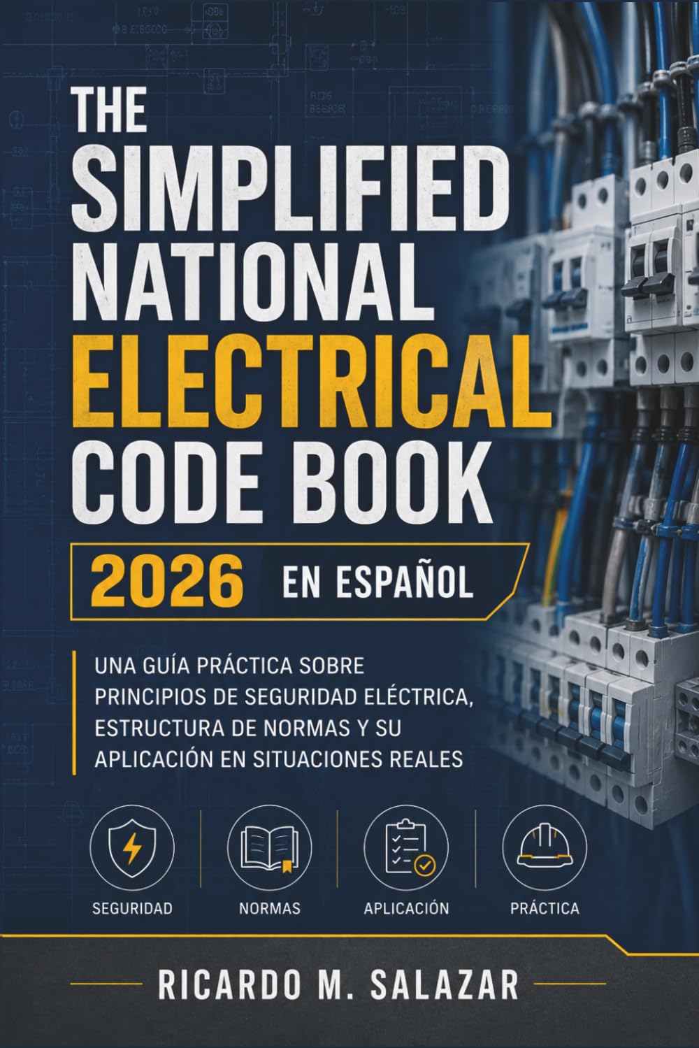 capítulo por capítulo baixar The Simplified National Electrical Code Book 2026 en Español: Una guía práctica sobre principios de seguridad eléctrica, estructura de normas y su aplicación en situaciones reales