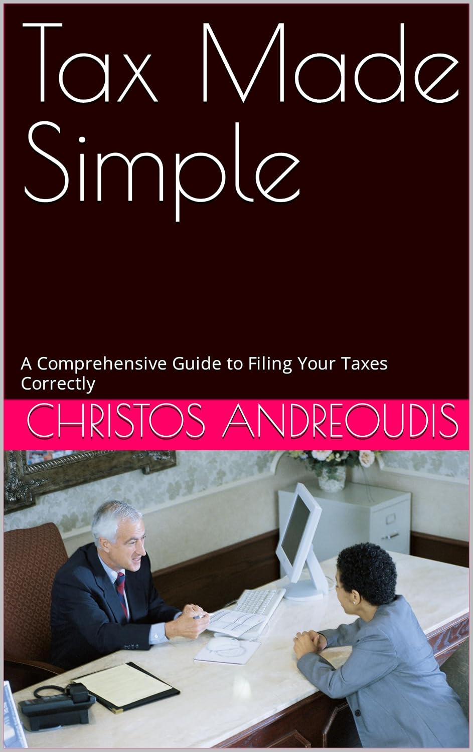 Tax Made Simple: A Comprehensive Guide to Filing Your Taxes Correctly (English Edition) baixar livro de graça