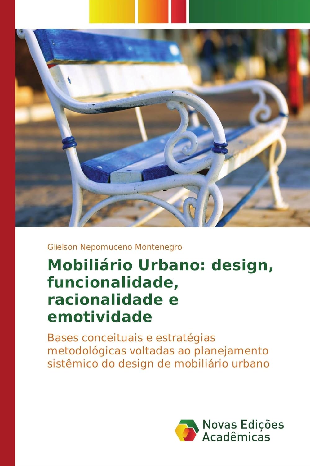Mobiliário Urbano: design, funcionalidade, racionalidade e emotividade: Bases conceituais e estratégias metodológicas voltadas ao planejamento sistêmico do design de mobiliário urbano baixar o livro de graça