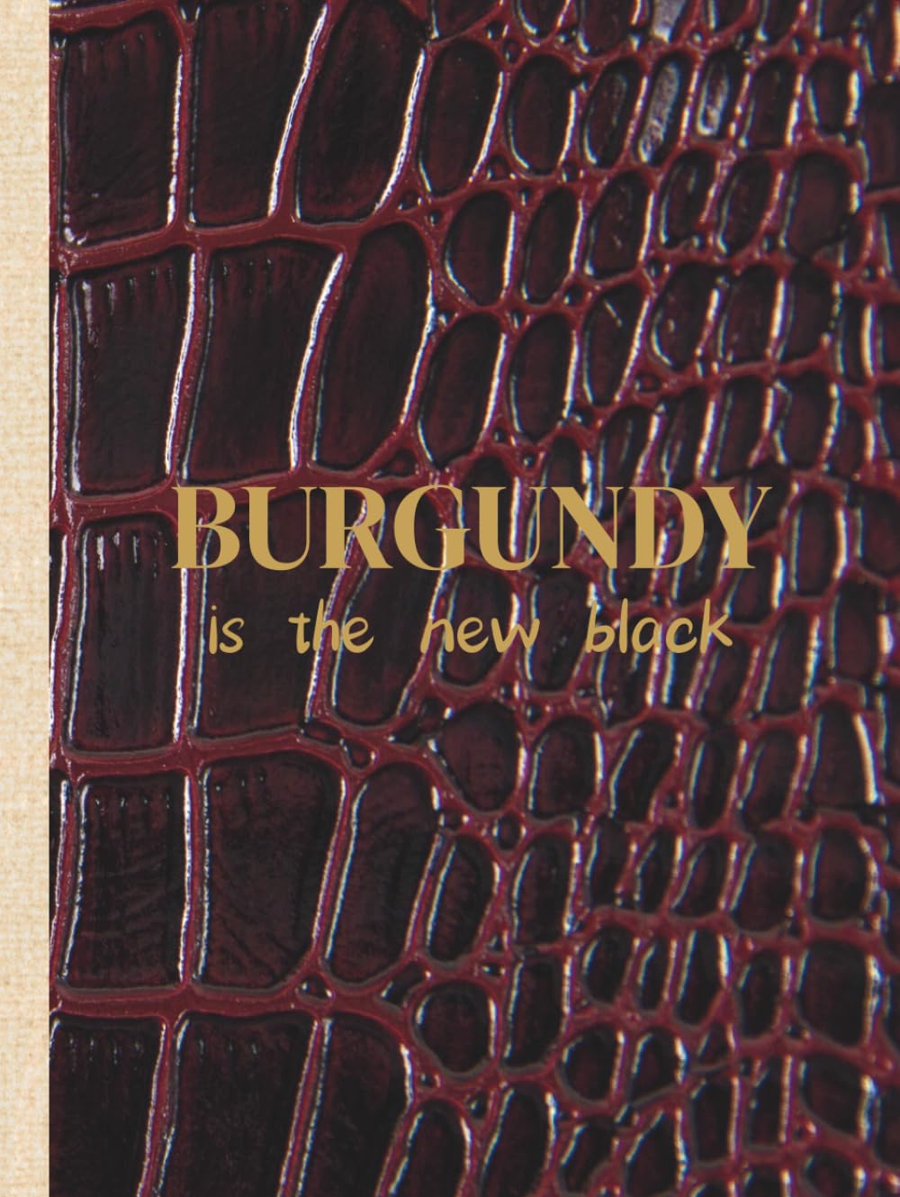 ler totalmente BURGUNDY IS THE NEW BLACK: Chic Coffee Table Book, Prestige Guest Book (Hotel, Airbnb) & "Old Money" Journal - Dark Red Crocodile Texture (250 Pages, Glossy) (French Edition)
