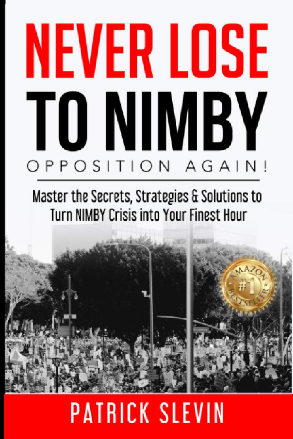 capítulo por capítulo baixar Never Lose to NIMBY Opposition Again!: Master the Secrets, Strategies & Solutions to Turn NIMBY Crisis into Your Finest Hour