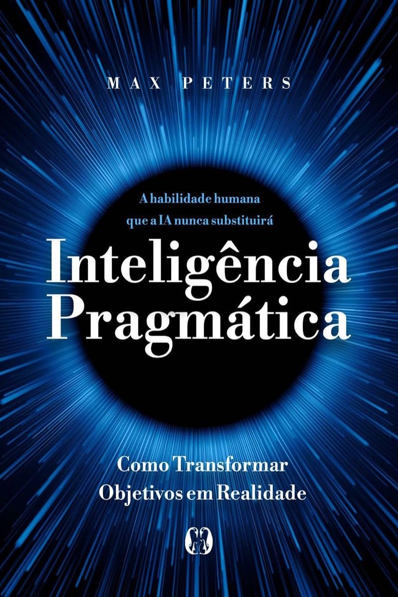 ler totalmente Inteligência pragmática: A habilidade humana que a IA nunca substituirá - Como transformar objetivos em realidade