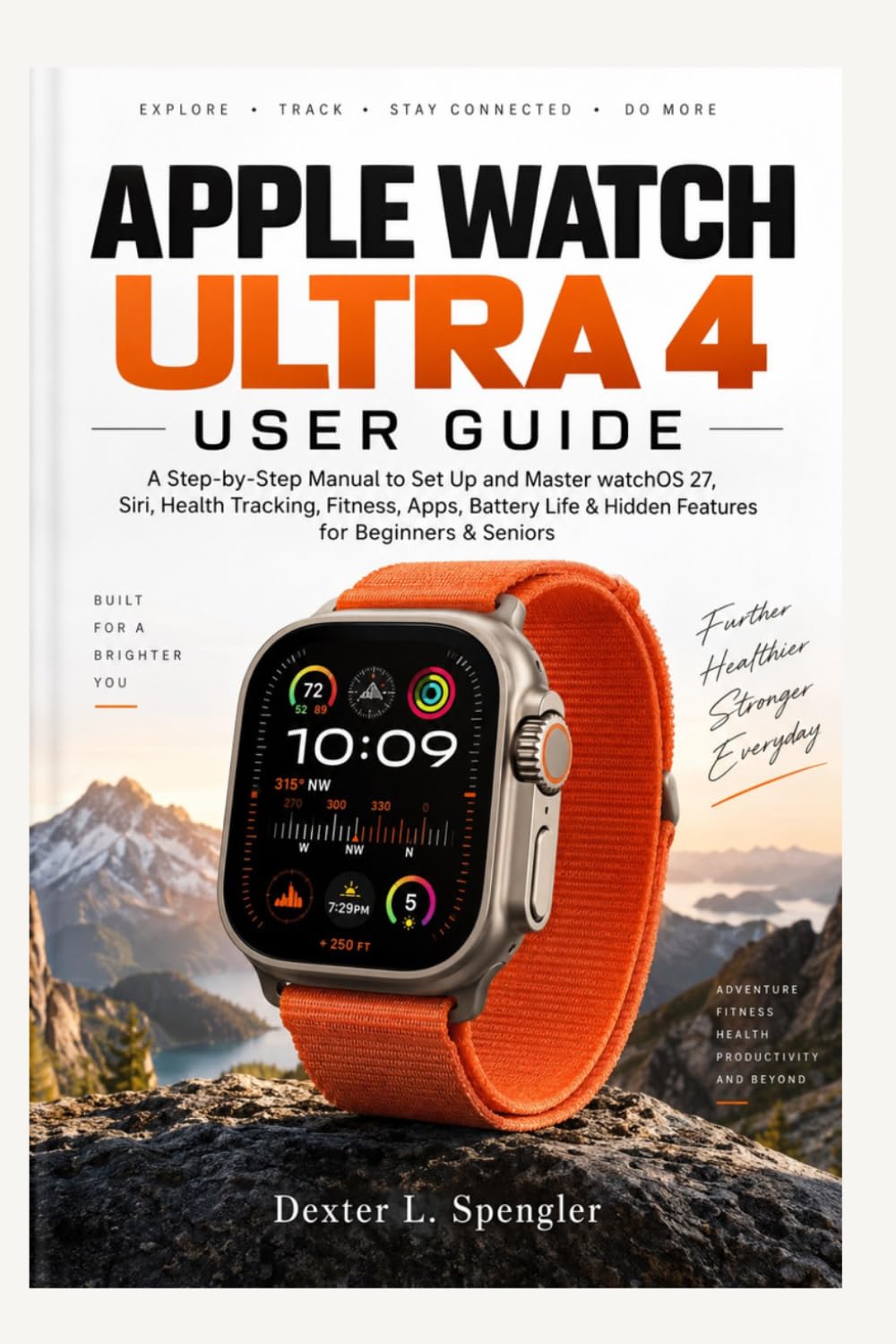 APPLE WATCH ULTRA 4 USER GUIDE: A Step-by-Step Manual to Set Up and Master watchOS 27, Siri, Health Tracking, Fitness, Apps, Battery Life & Hidden Features for Beginners & Seniors baixar livro de graça