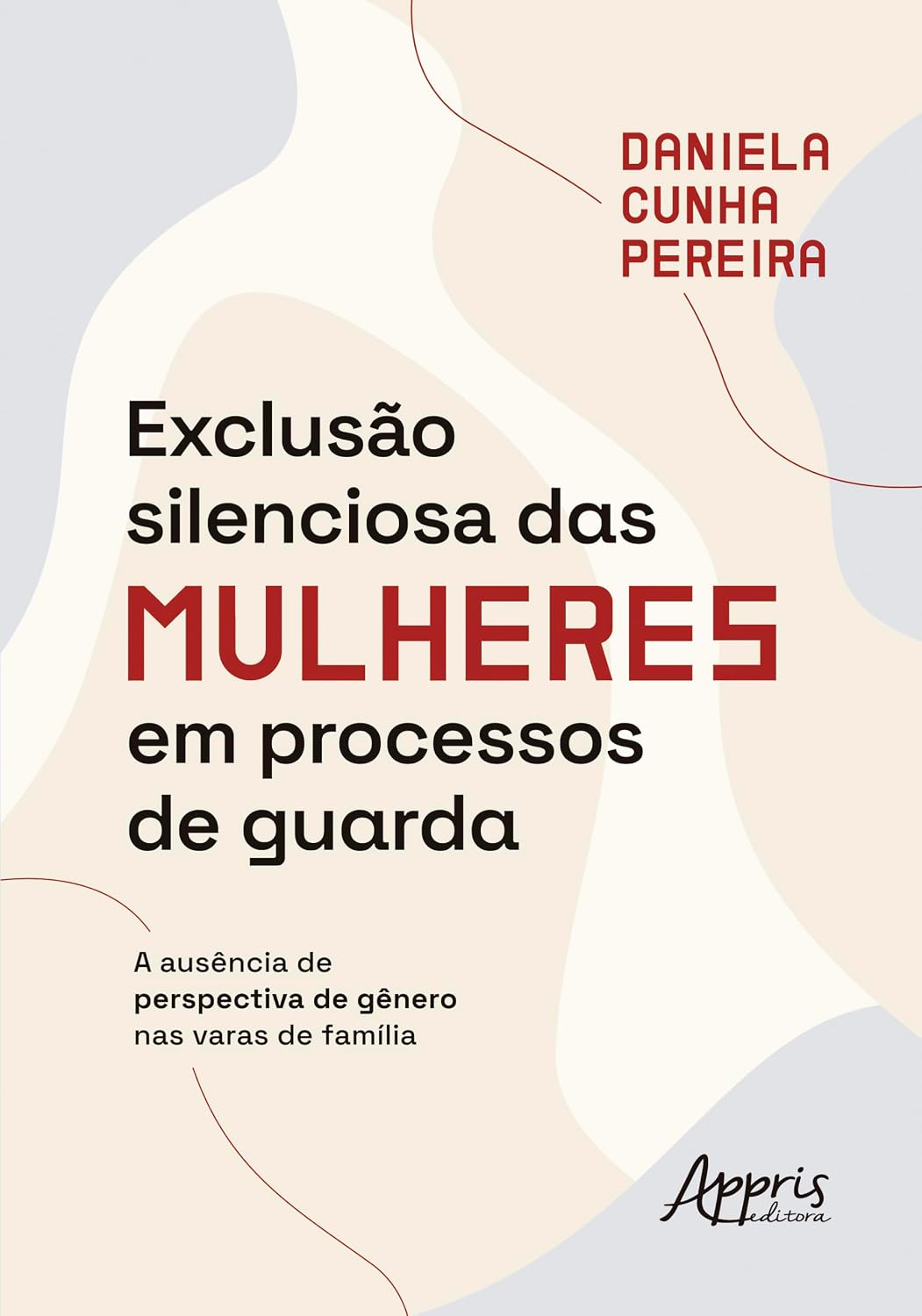 ler totalmente Exclusão Silenciosa das Mulheres em Processos de Guarda: A Ausência de Perspectiva de Gênero nas Varas de Família
