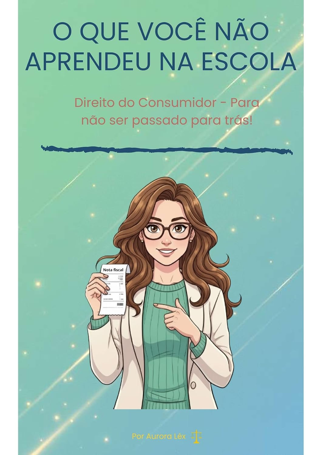 O que você não aprendeu na escola: Direito do Consumidor para não ser passado para trás (O que você não aprendeu na escola. Livro 1) baixar o livro de graça