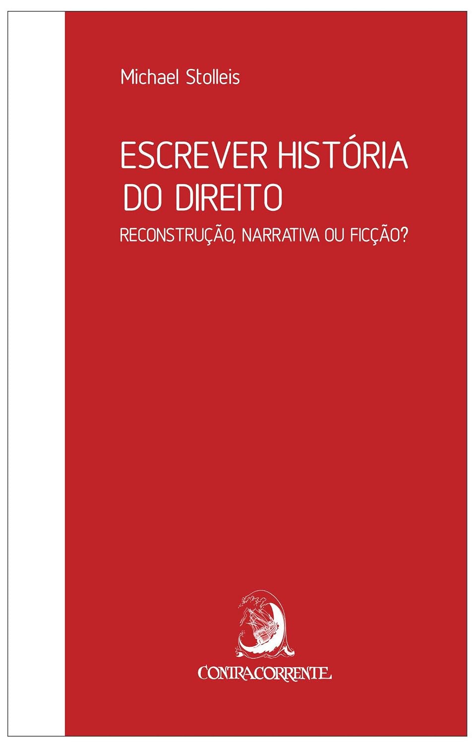Escrever História do Direito: Reconstrução, Narrativa ou Ficção? baixar livro de graça