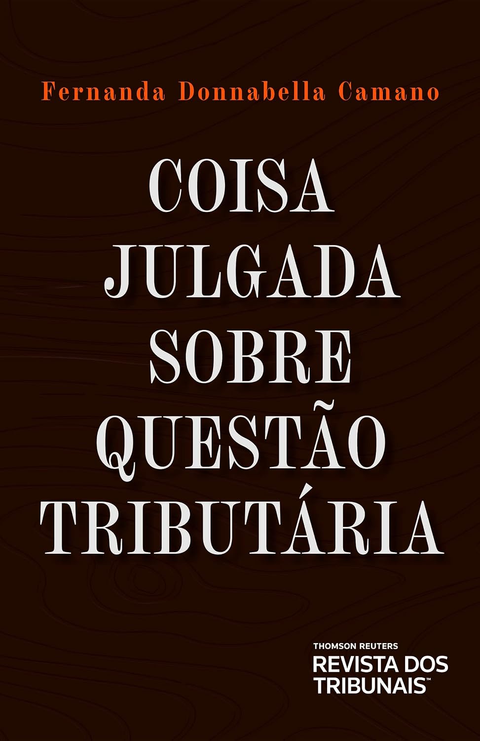 Coisa Julgada Sobre Questão Tributária baixar livro de graça