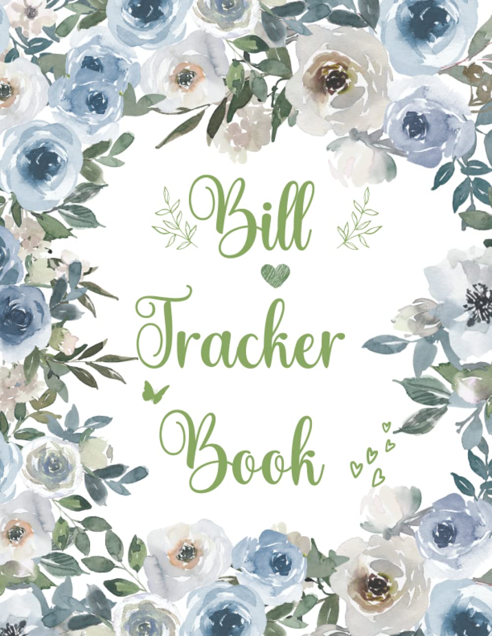 BILL TRACKER BOOK: Bill Tracker Organizer | Bill Tracker Notebook l Bill Payments Tracker | Monthly Bills Organizer | Bill Payment Organizer Log Book | 8.5X11 Inches