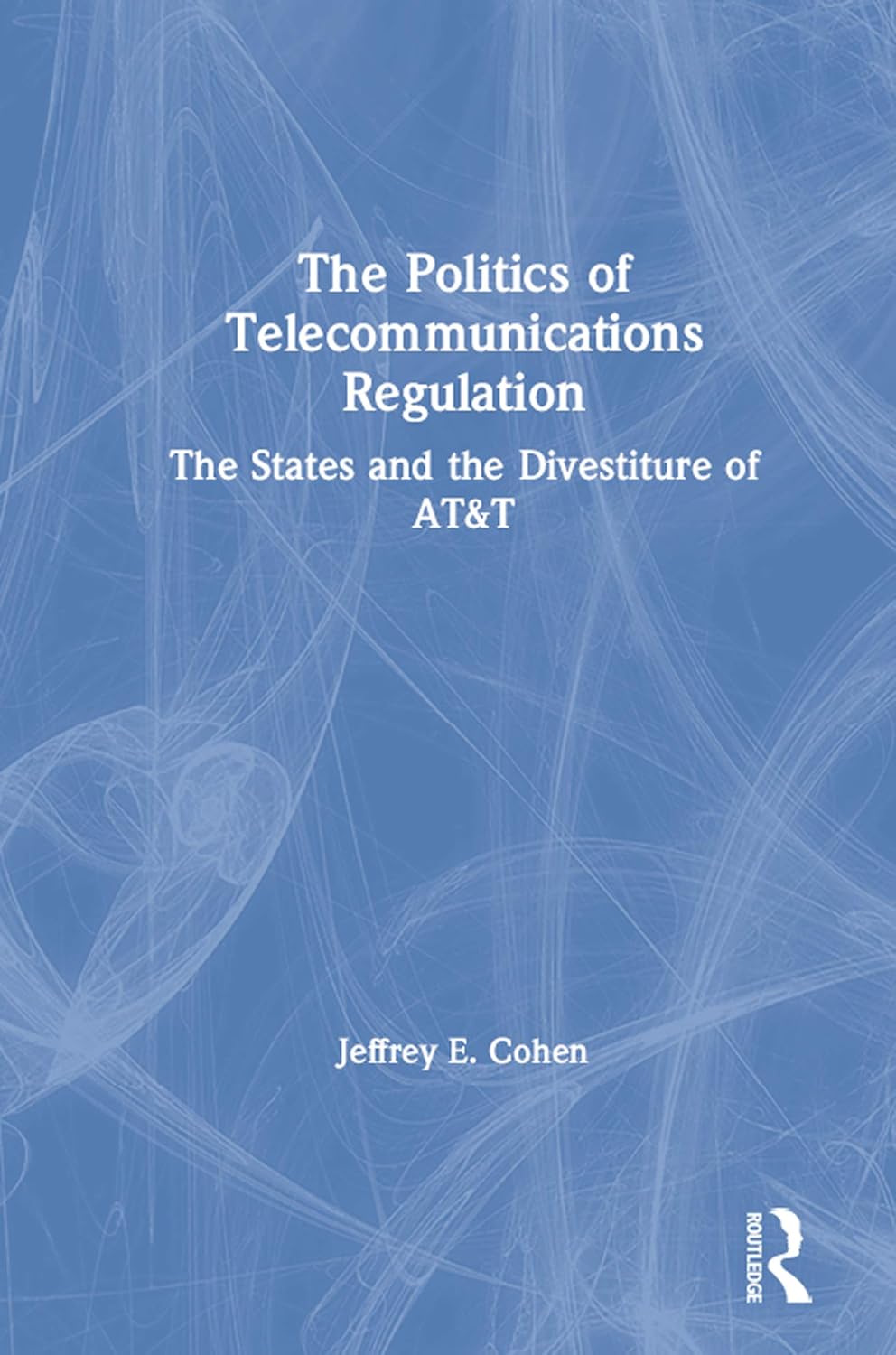 ler totalmente The Politics of Telecommunications Regulation: The States and the Divestiture of AT&T (English Edition)