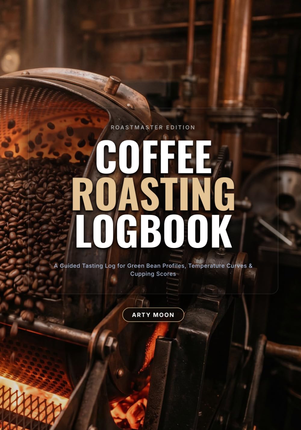 capítulo por capítulo baixar Coffee Roasting Log Book: A Professional Profile Journal for Roast Masters & Coffee Roasters | Track Green Bean Data, Roasting Milestones, Rate of Rise Curves & SCA Cupping Scores