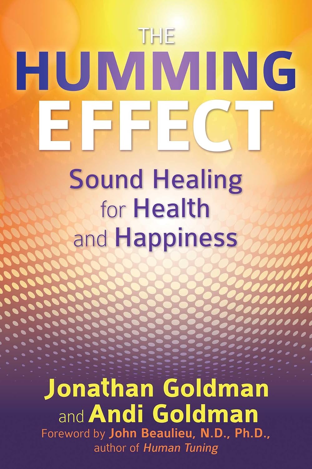The Humming Effect: Sound Healing for Health and Happiness baixar o livro de graça