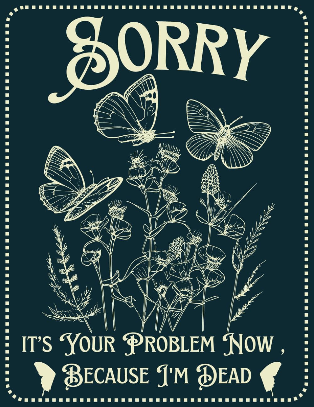 Sorry, it’s Your Problem Now, Because I'm Dead: A Simple End of Life Planner | Organizer Everything Your Family Needs to Know for After You’re Gone. baixar livro de graça