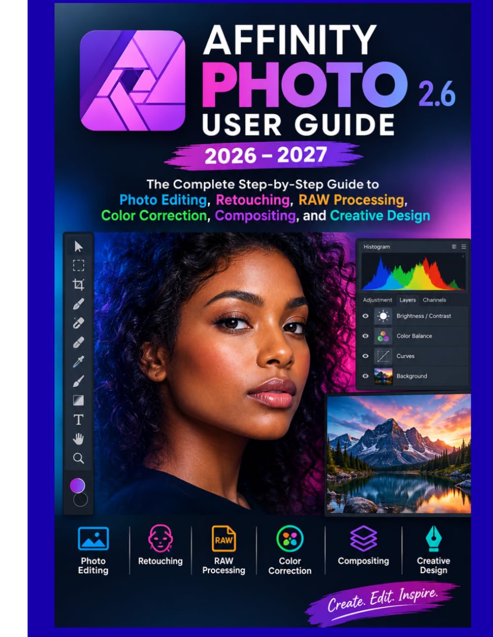 AFFINITY PHOTO 2.6 USER GUIDE 2026–2027: The Complete Step-by-Step Guide to Photo Editing, Retouching, RAW Processing, Color Correction,Compositing, and Creative baixar o livro de graça