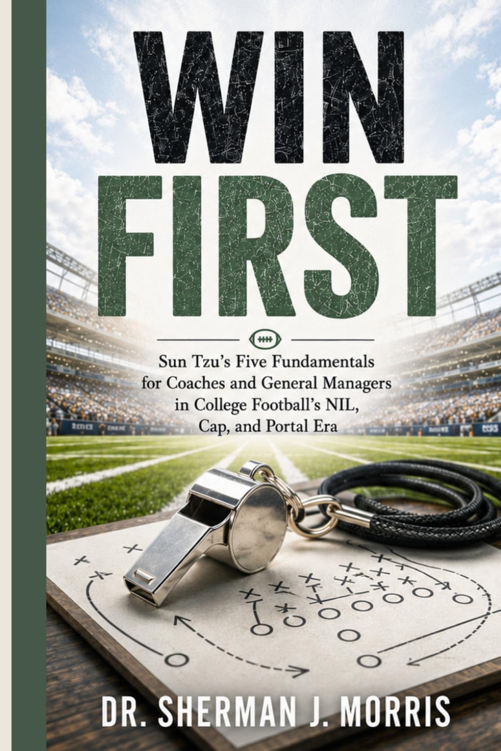 Win First: Sun Tzu's Five Fundamentals for Coaches and General Managers in College Football's NIL, Cap, and Portal Era baixar livro de graça