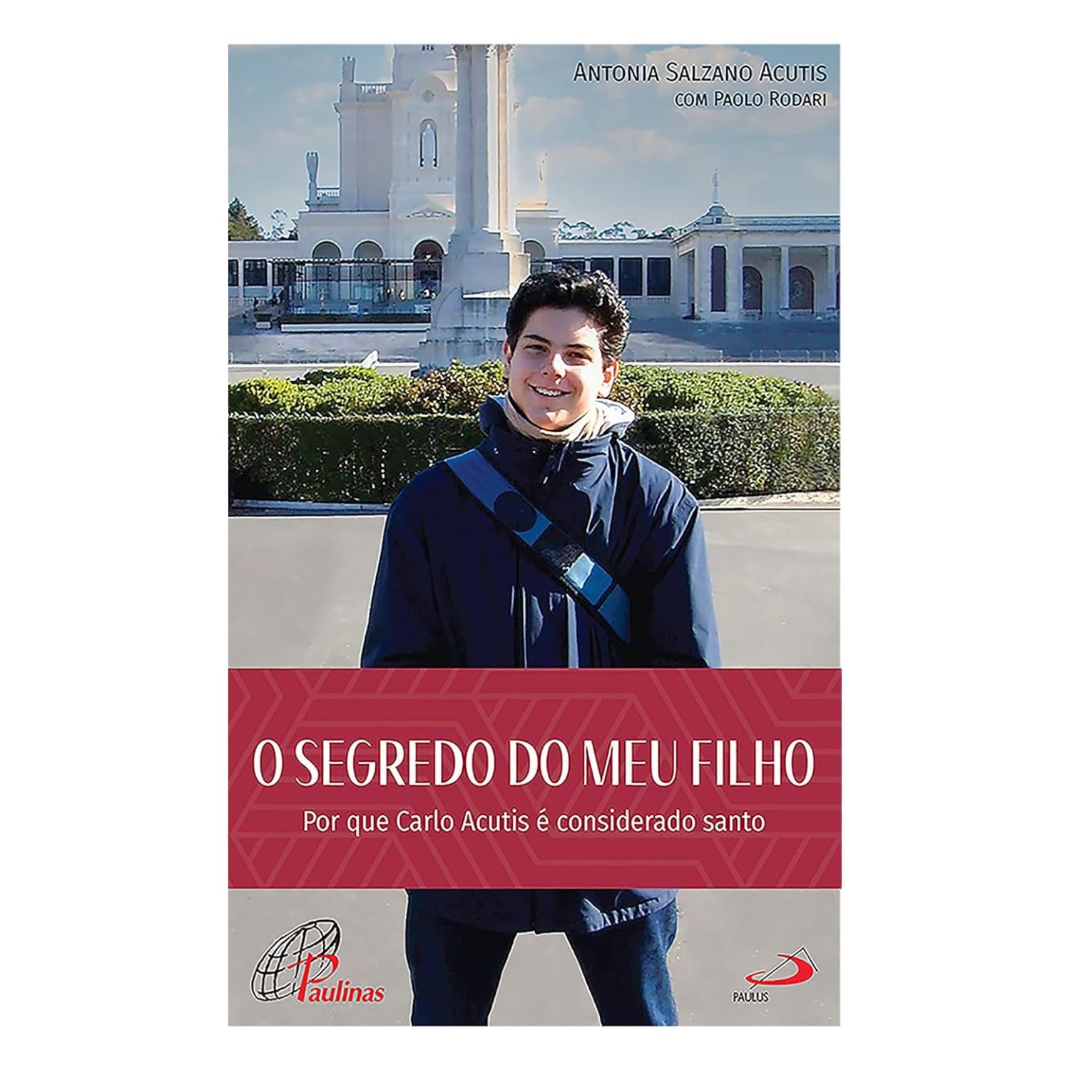 O segredo do meu filho: Por que Carlo Acutis é considerado santo