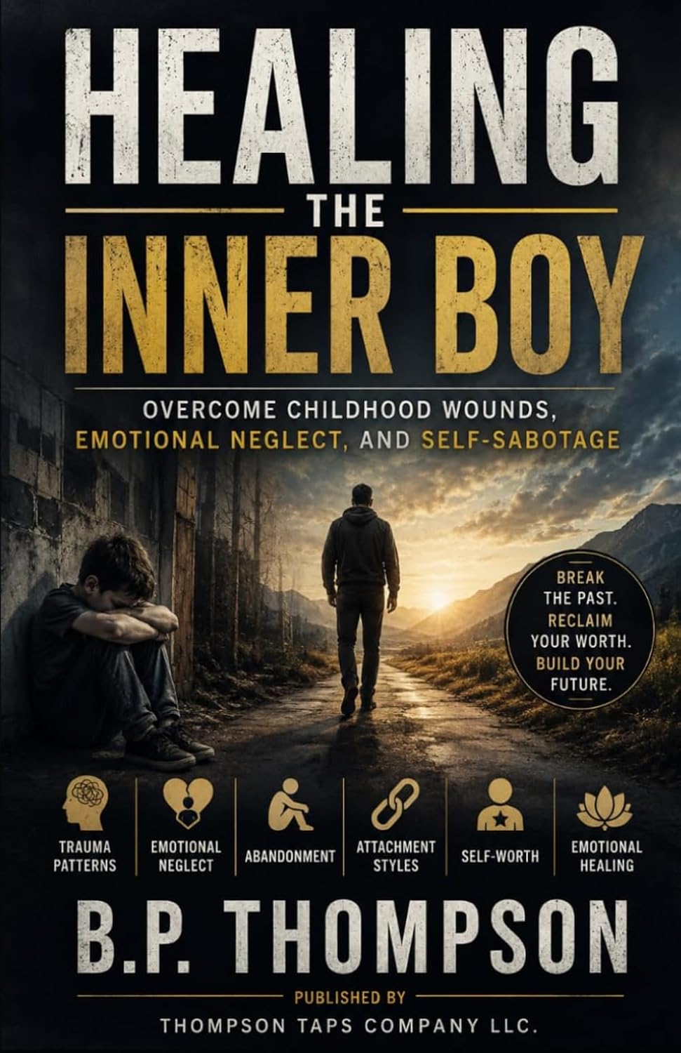 Healing the Inner Boy: Overcome Childhood Wounds, Emotional Neglect, and Self-Sabotage baixar o livro de graça