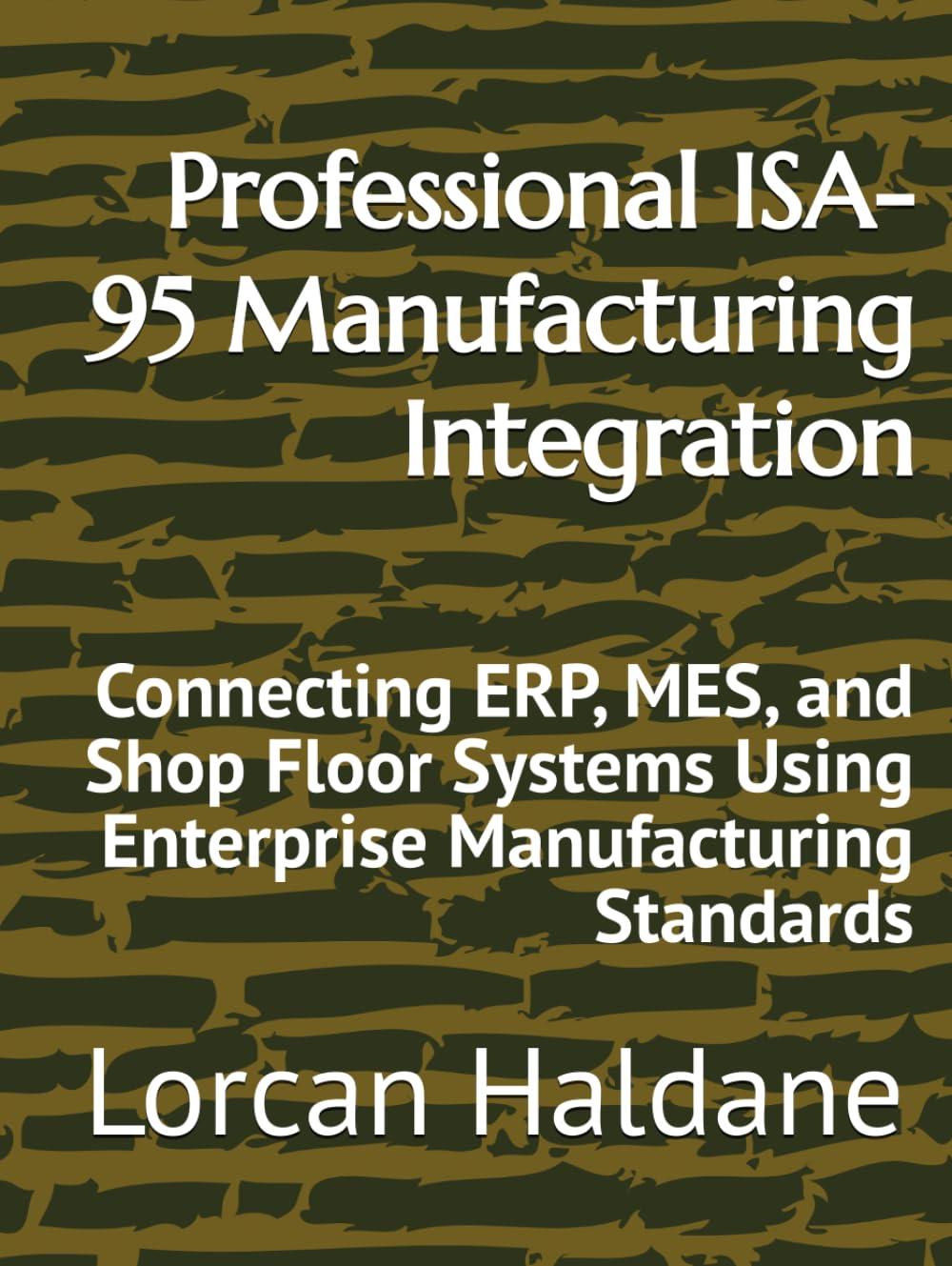 ler totalmente Professional ISA-95 Manufacturing Integration: Connecting ERP, MES, and Shop Floor Systems Using Enterprise Manufacturing Standards