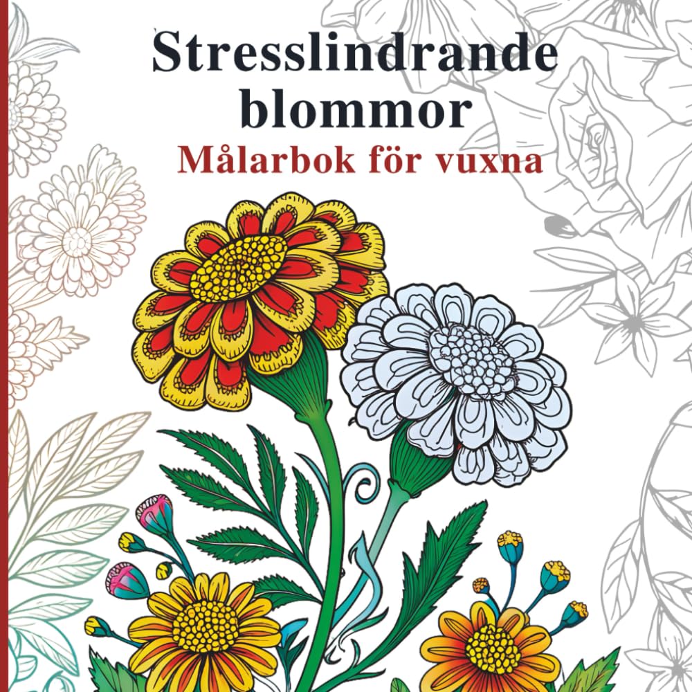 Stresslindrande Blommor Målarbok för Vuxna: Mjuka botaniska illustrationer för fridfull målarkonst och mental lugn (Swedish Edition) baixar livro de graça