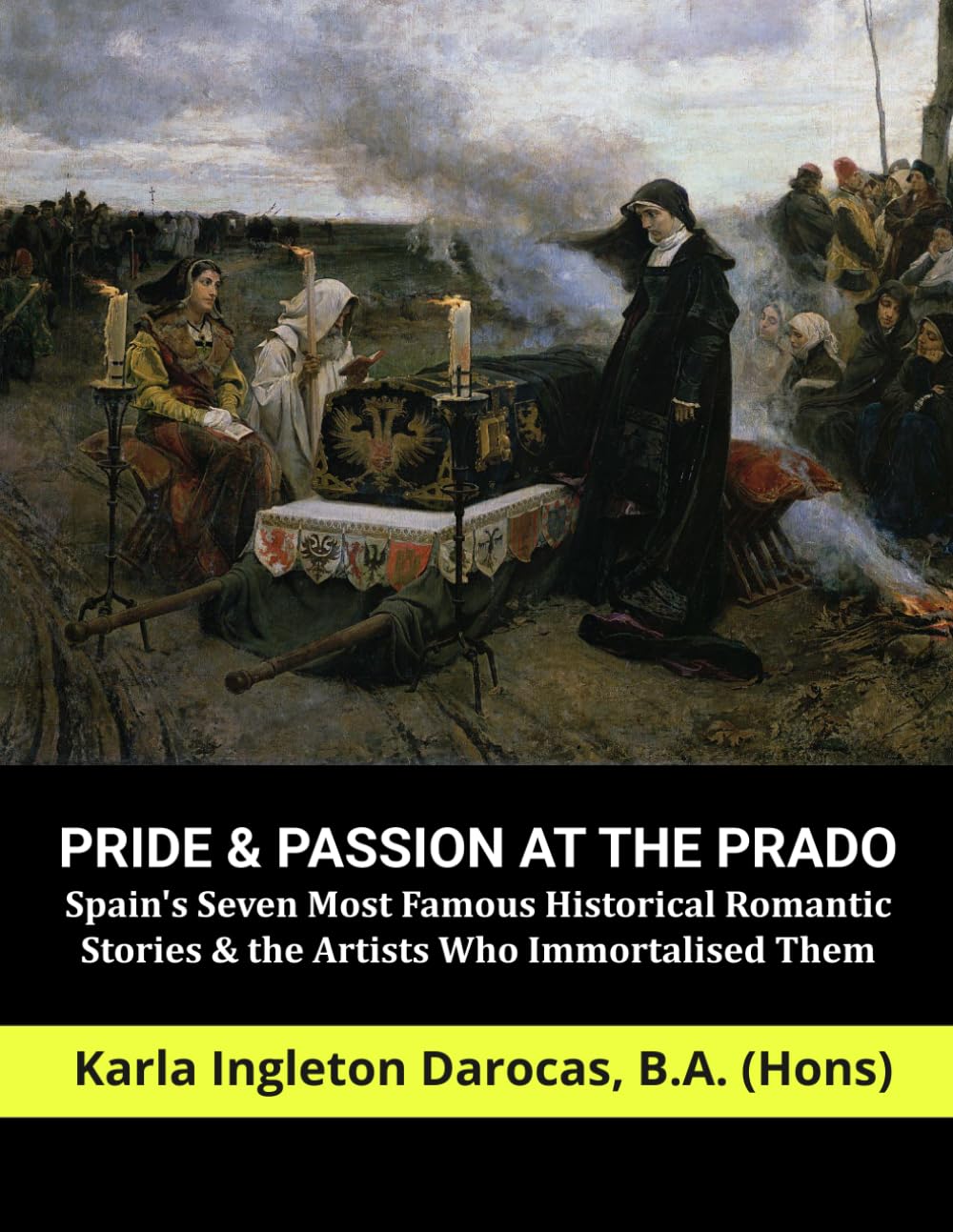 ler totalmente PASSION AND PRIDE AT THE PRADO: Spain's Seven Most Famous Historical Romantic Stories & the Artists Who Immortalised Them