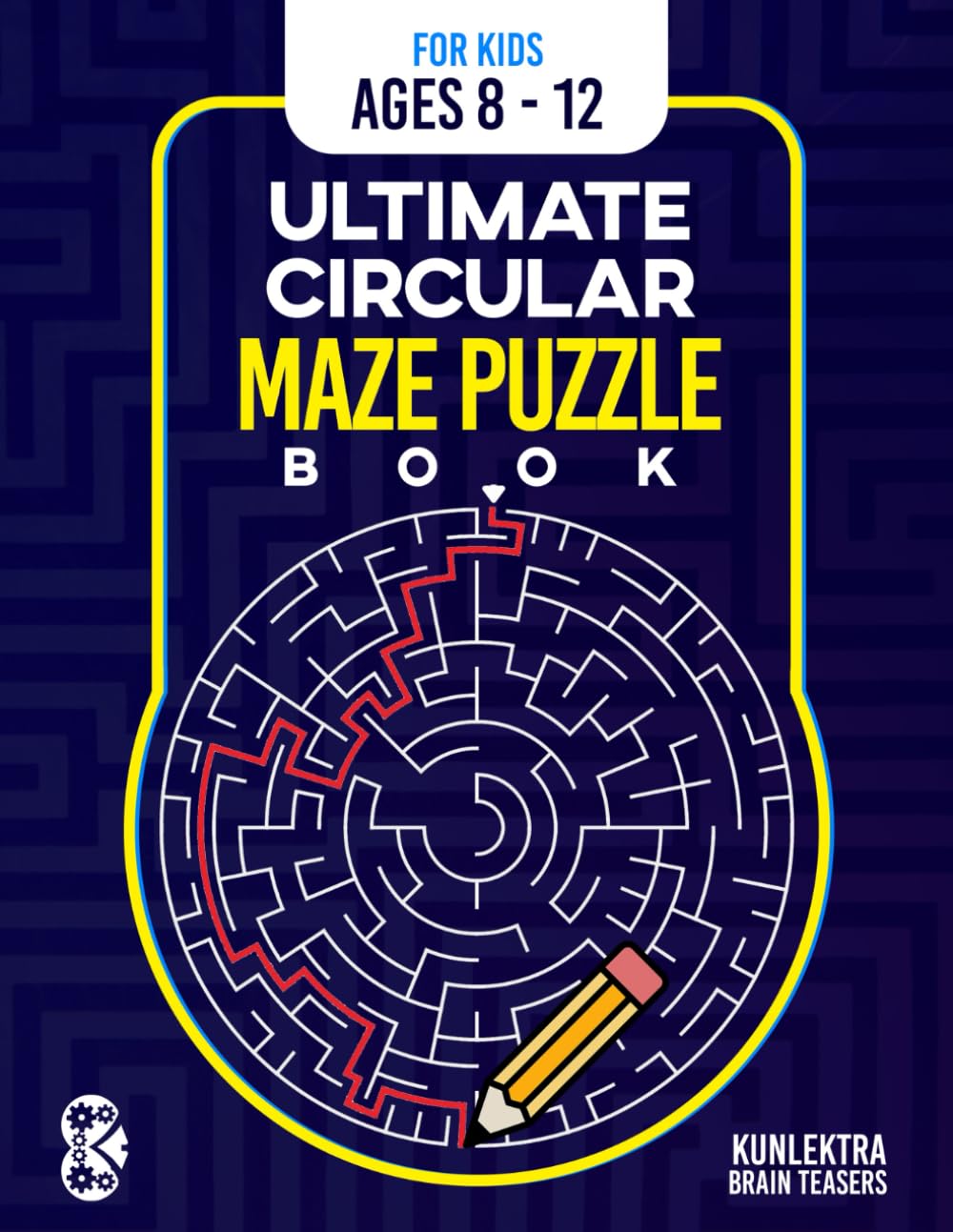 Kunlektra Ultimate Circular Maze Puzzle Book For Kids Ages 8-12: Kunlektra Ultimate Circular Maze Puzzle Book For Kids Ages 8-12 baixar o livro de graça