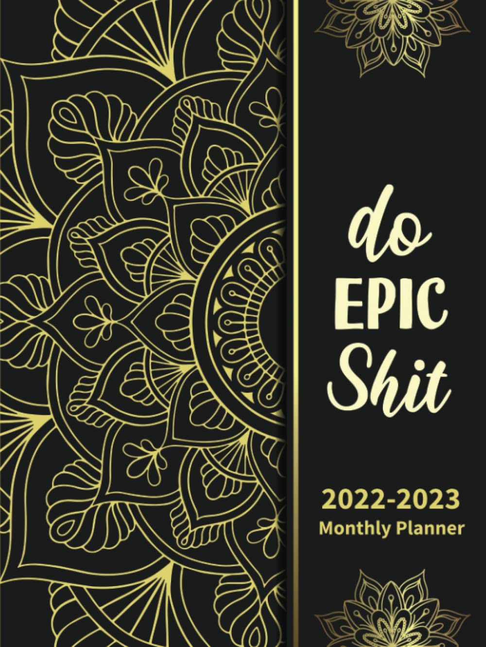 ler totalmente Do Epic Shit 2022-2023 Monthly Planner: Mandala Design Cover: 2 Year Monthly Planner Calendar Schedule Organizer January 2022 to December 2023 with Federal Holidays & inspirational Quotes