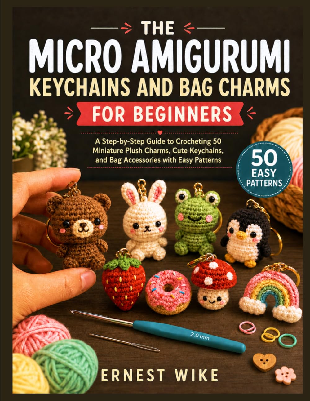 capítulo por capítulo baixar THE MICRO AMIGURUMI KEYCHAINS AND BAG CHARMS FOR BEGINNERS: A Step-By-Step Guide to Crocheting 50 Miniature Plush Charms, Cute Keychains, And Bag Accessories with Easy Patterns