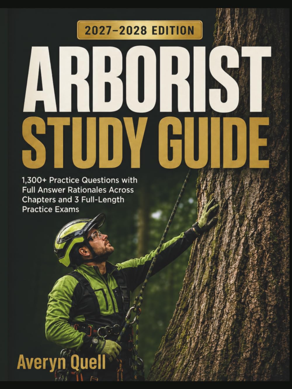 ARBORIST STUDY GUIDE 2027-2028: 1,300+ Practice Questions with Full Answer Rationales Across Chapters and 3 Full-Length Practice Exams baixar livro de graça