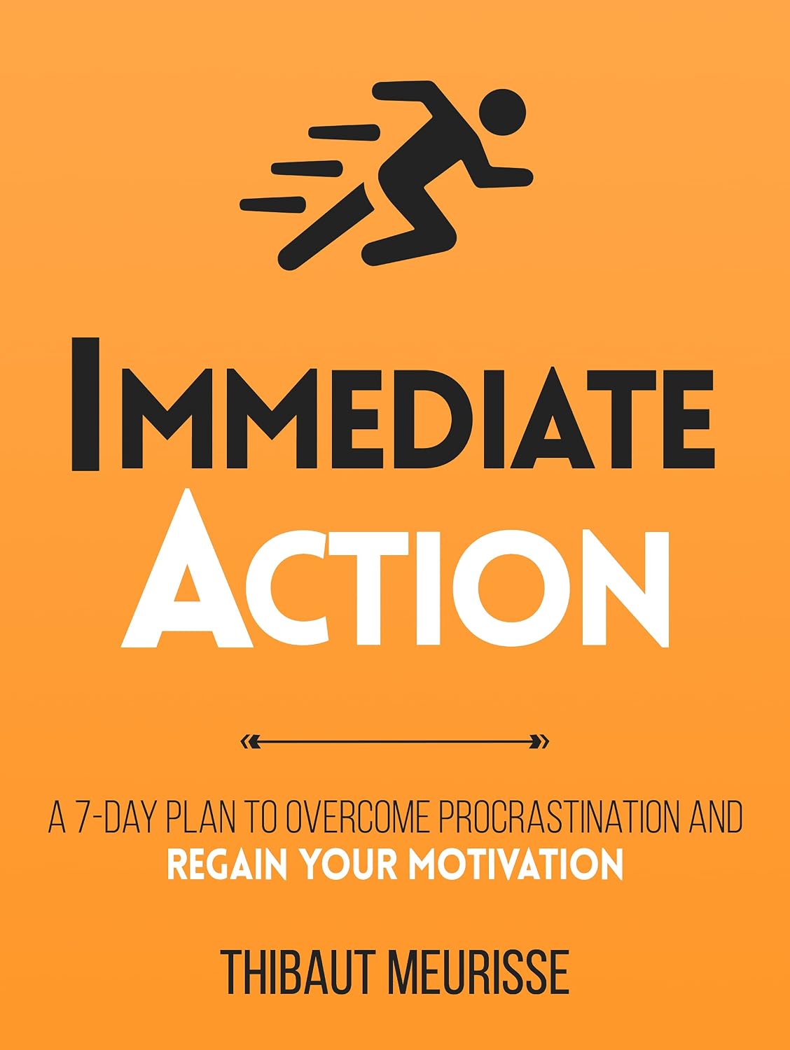 Immediate Action: A 7-Day Plan to Overcome Procrastination and Regain Your Motivation (Productivity Series Book 2) (English Edition) baixar o livro de graça
