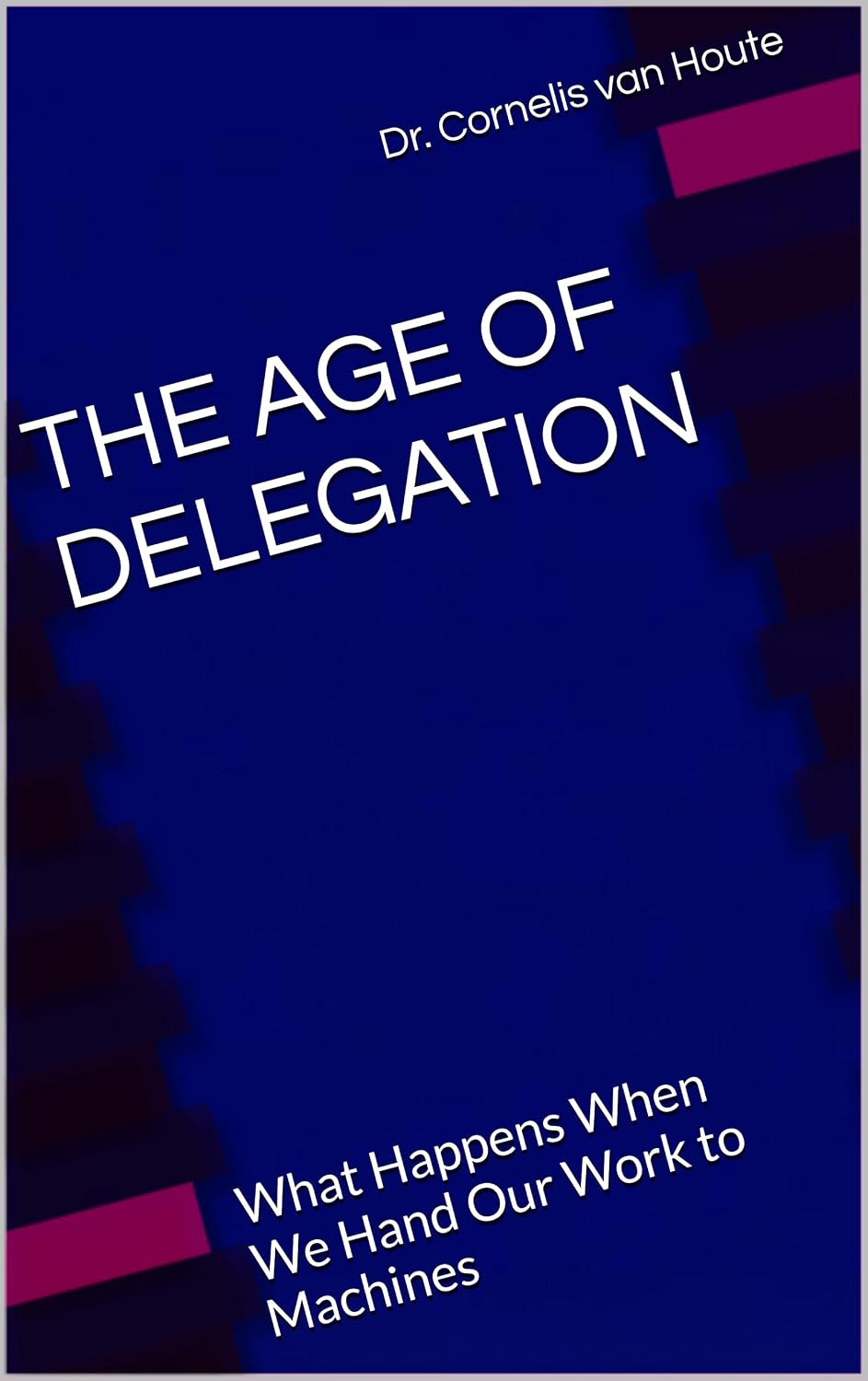 capítulo por capítulo baixar THE AGE OF DELEGATION: What Happens When We Hand Our Work to Machines (Artifical Intelligence Series Book 6) (English Edition)