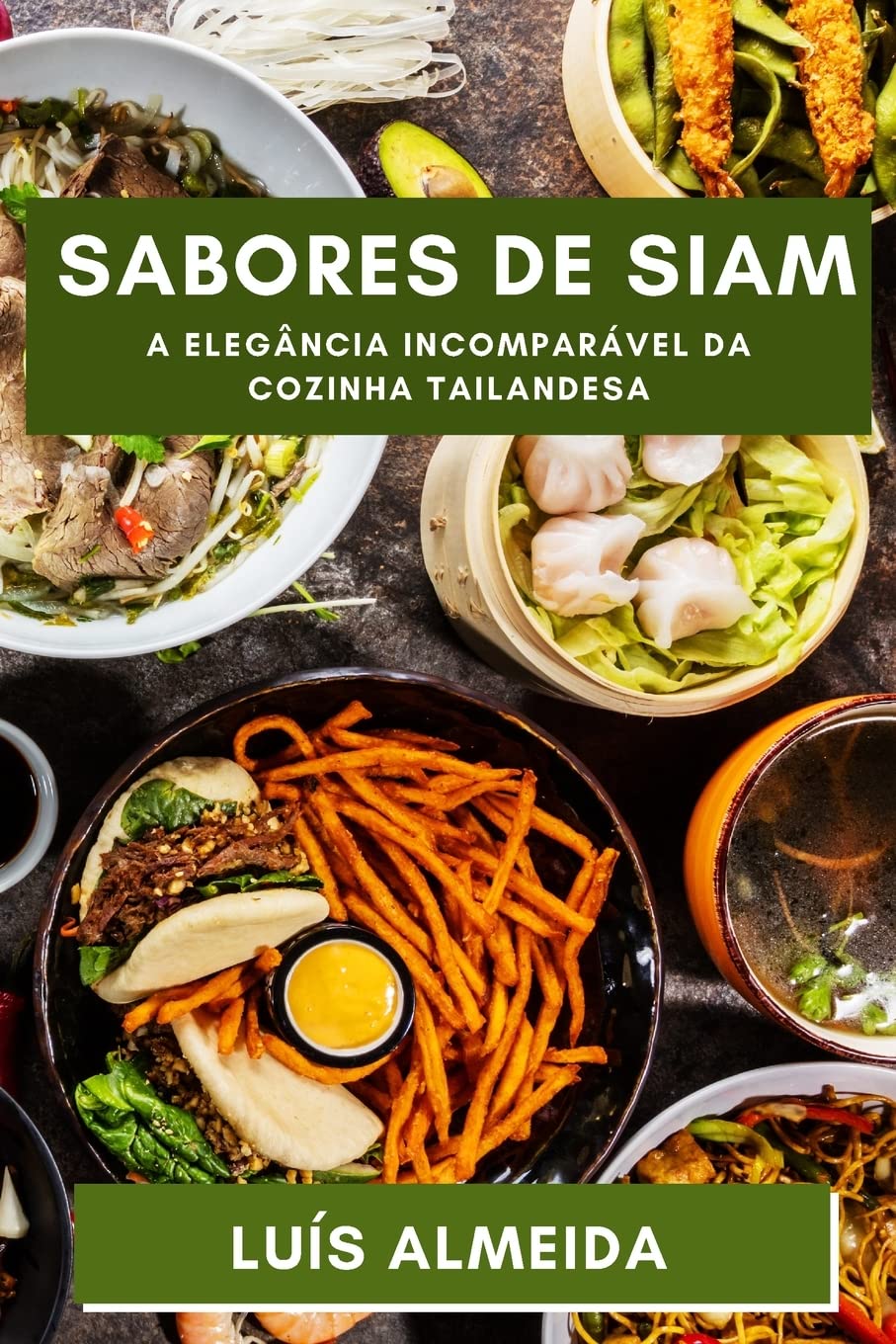 Sabores de Siam: Descubra a Profundidade dos Sabores que Encantam a Terra dos Sorrisos baixar o livro de graça