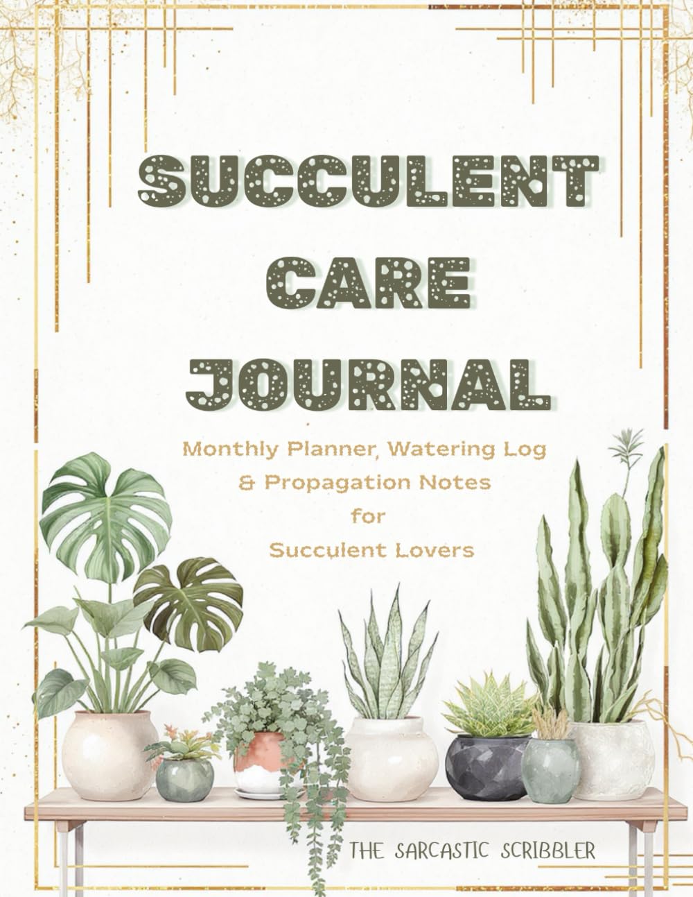 Succulent Care Journal: Monthly Planner, Watering Log & Propagation Notes for Succulent Lovers baixar livro de graça
