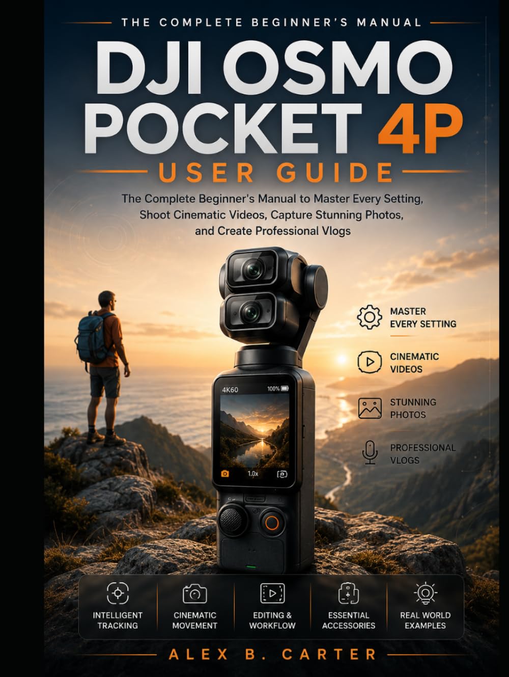 ler totalmente DJI Osmo Pocket 4P User Guide: The Complete Beginner's Manual to Master Every Setting, Shoot Cinematic Videos, Capture Stunning Photos, and Create Professional Vlogs